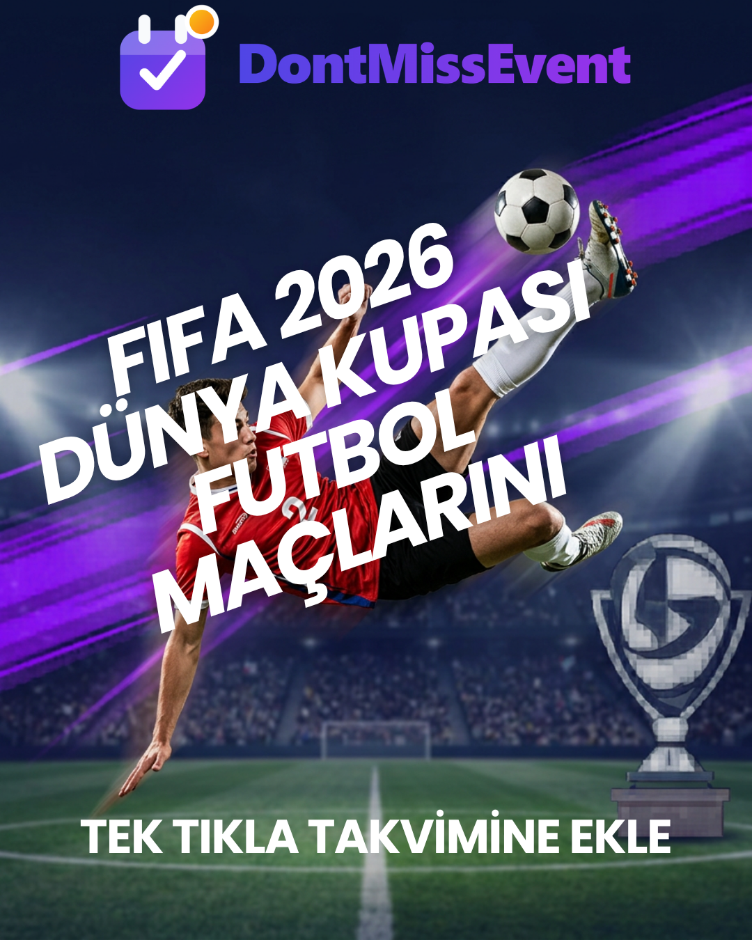 2026 Dünya Kupası Fikstürü: Maçlar Ne Zaman, Saat Kaçta?